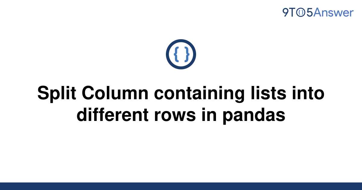 solved-split-column-containing-lists-into-different-9to5answer