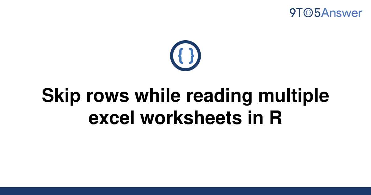 solved-skip-rows-while-reading-multiple-excel-9to5answer