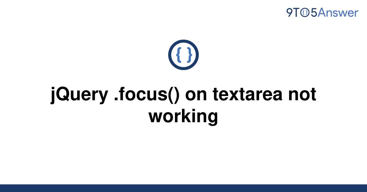 solved-jquery-focus-on-textarea-not-working-9to5answer