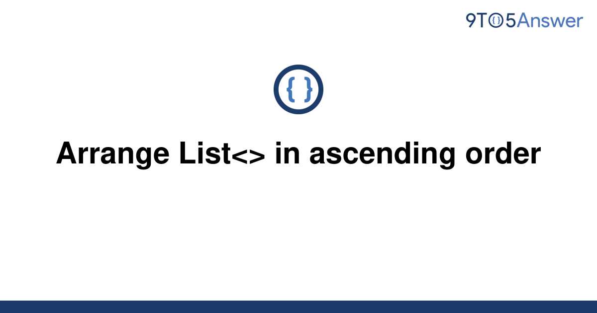 solved-arrange-list-in-ascending-order-9to5answer