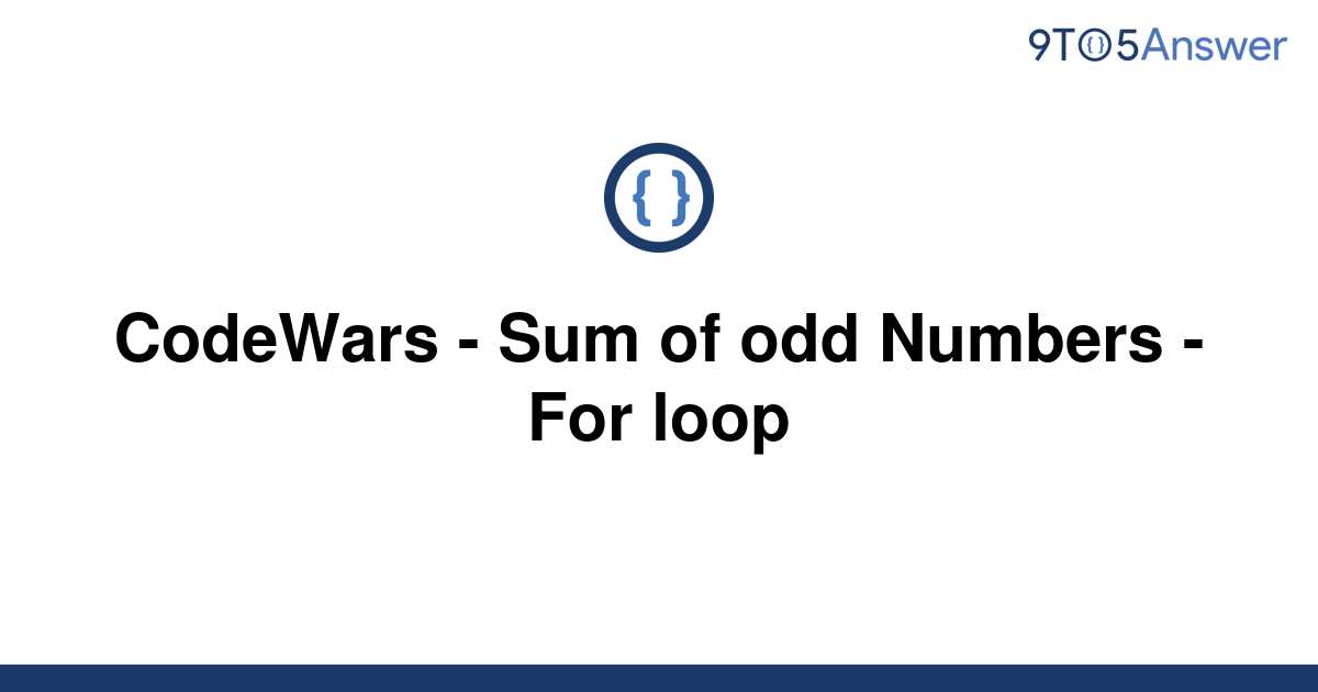 solved-codewars-sum-of-odd-numbers-for-loop-9to5answer