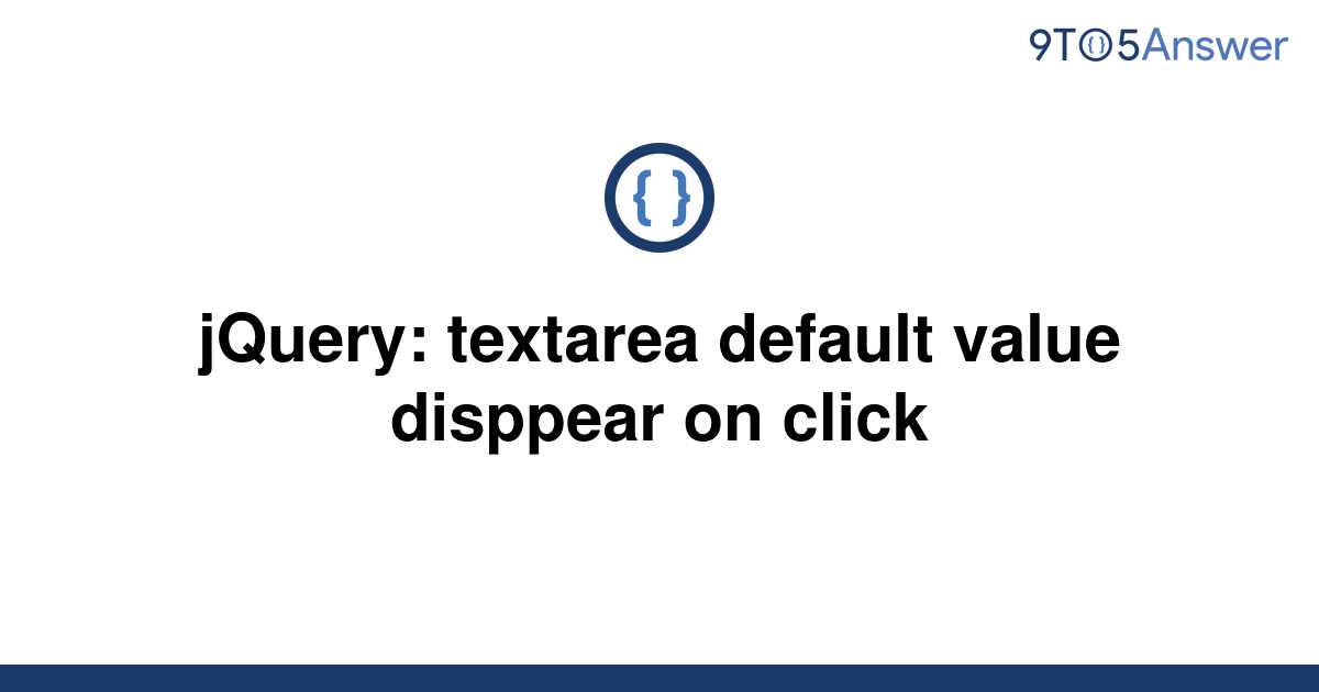 solved-jquery-textarea-default-value-disppear-on-click-9to5answer