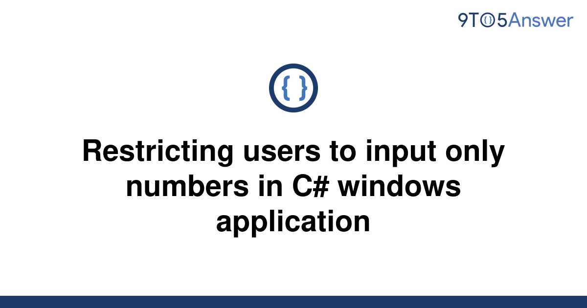 solved-restricting-users-to-input-only-numbers-in-c-9to5answer