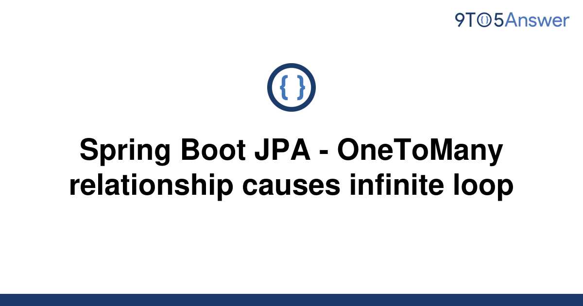 solved-spring-boot-jpa-onetomany-relationship-causes-9to5answer