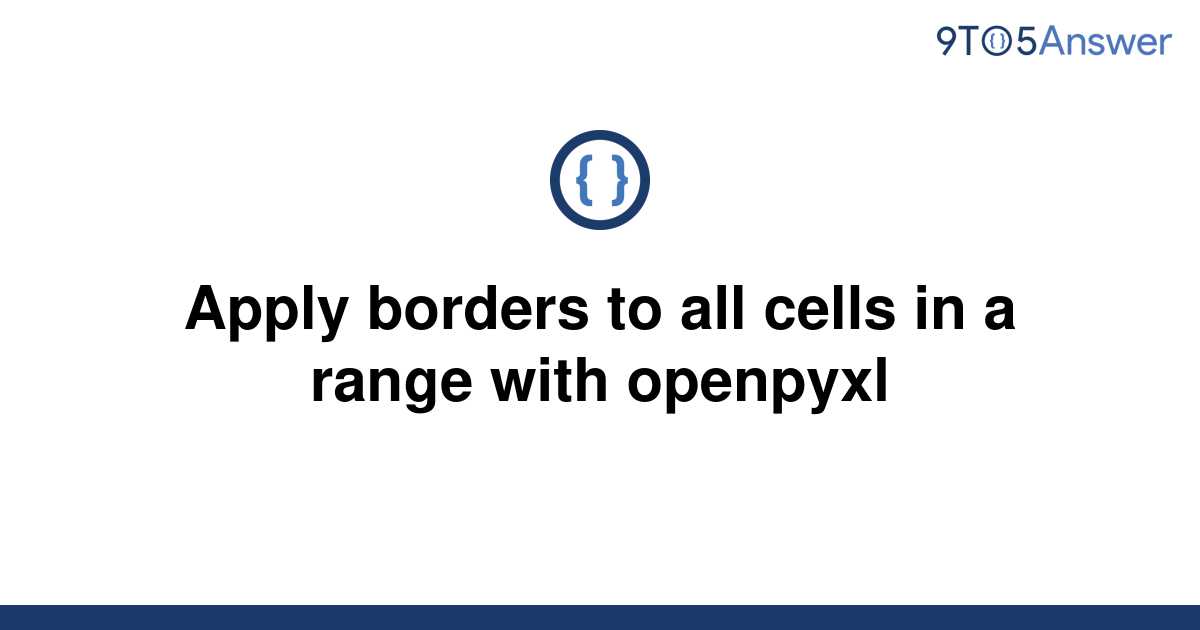 solved-apply-borders-to-all-cells-in-a-range-with-9to5answer