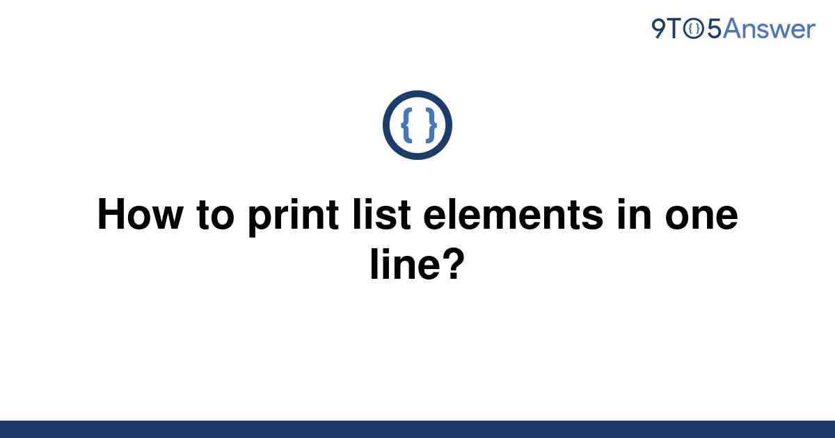 solved-how-to-print-list-elements-in-one-line-9to5answer