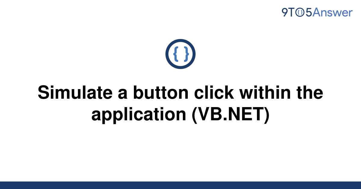 solved-simulate-a-button-click-within-the-application-9to5answer
