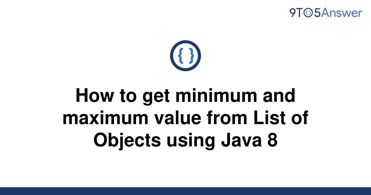 solved-how-to-get-minimum-and-maximum-value-from-list-9to5answer