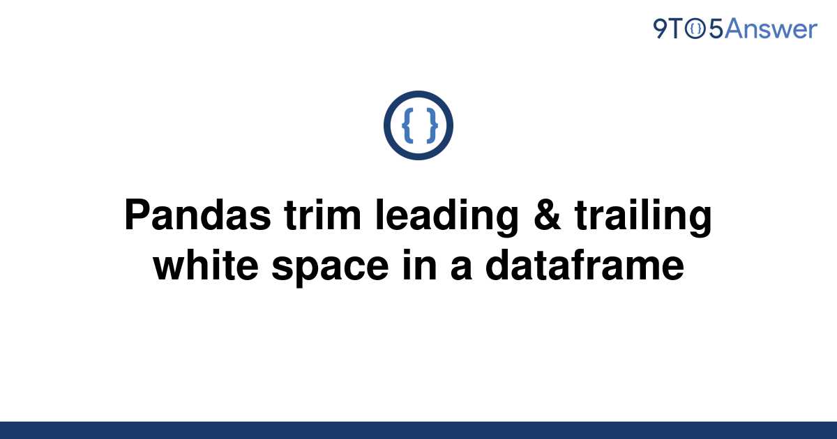 Trim Leading And Trailing Spaces Pandas