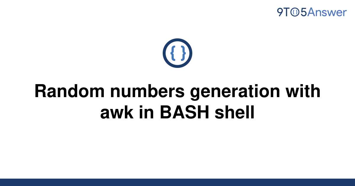 solved-random-numbers-generation-with-awk-in-bash-shell-9to5answer