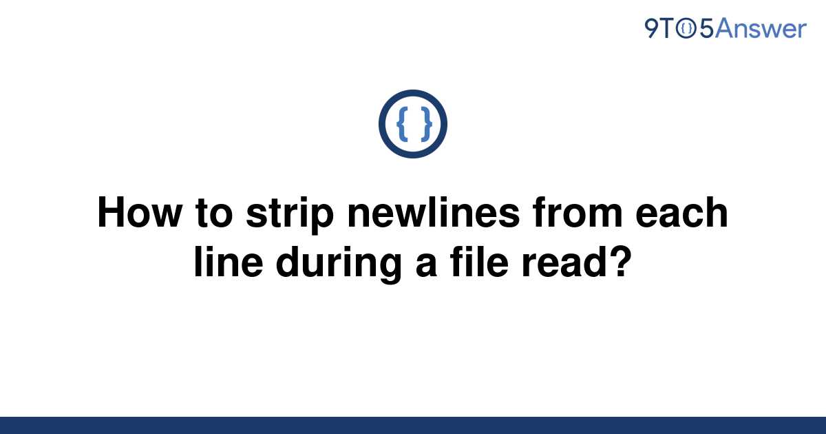 solved-how-to-strip-newlines-from-each-line-during-a-9to5answer