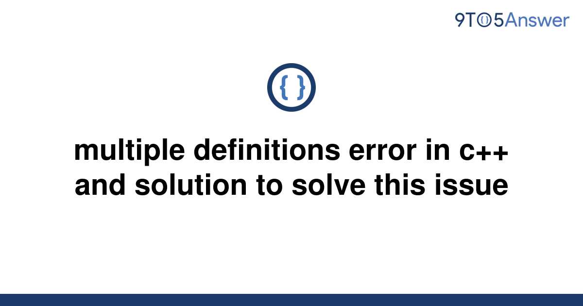 solved-multiple-definitions-error-in-c-and-solution-9to5answer