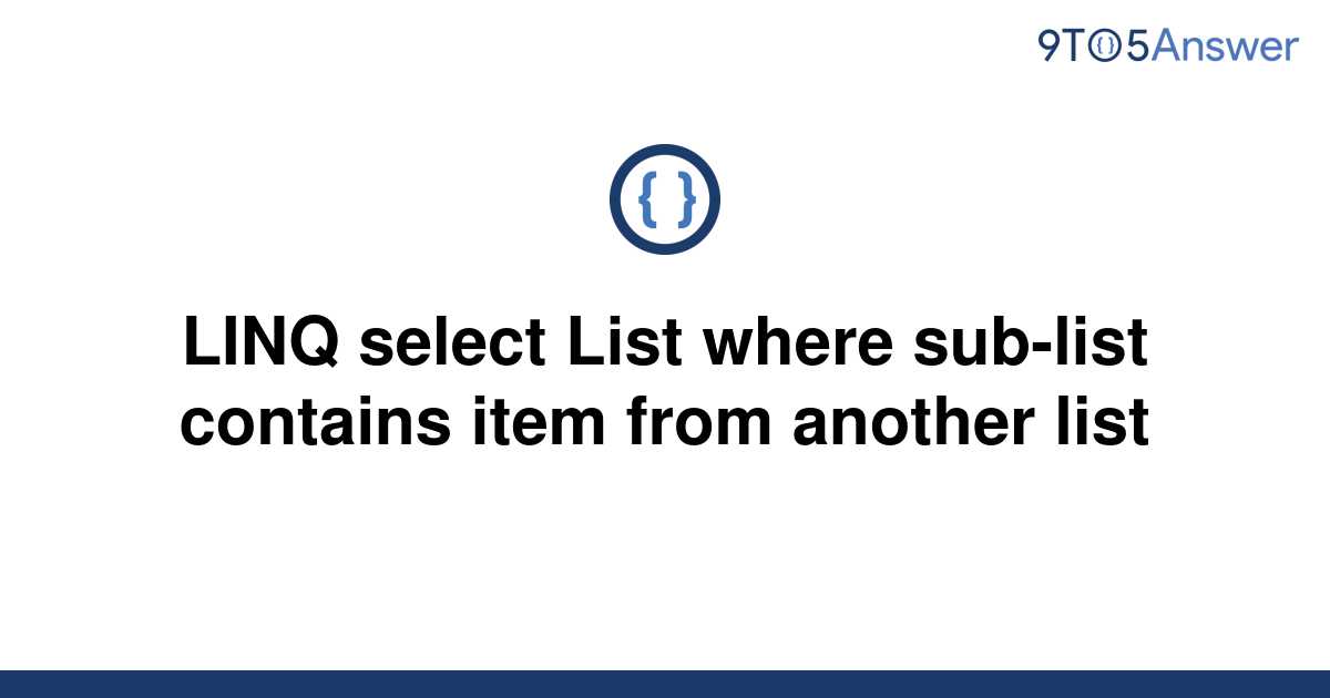 solved-linq-select-list-where-sub-list-contains-item-9to5answer