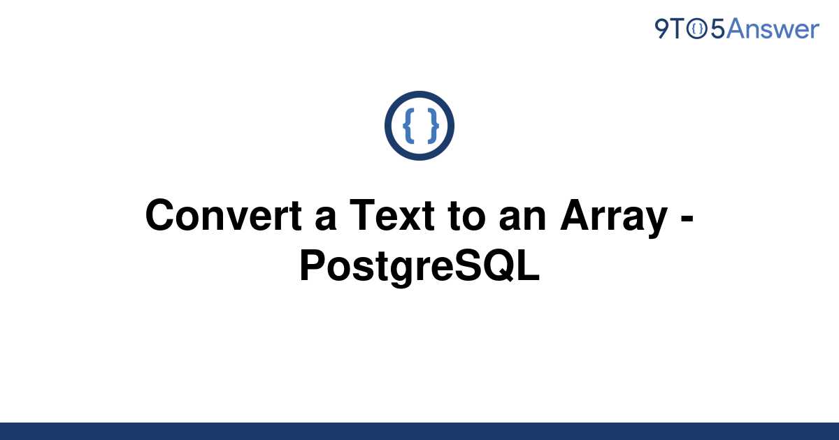 solved-postgresql-convert-array-returned-from-function-9to5answer