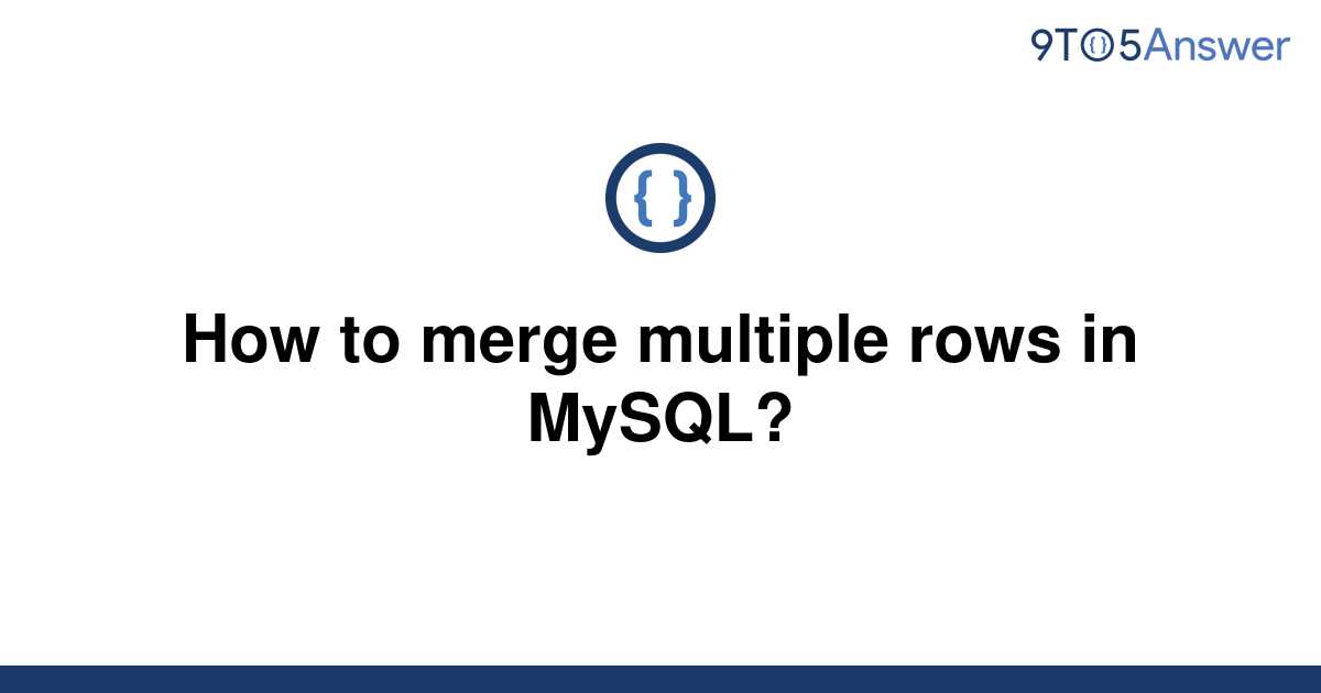 How To Merge Multiple Rows In Mysql