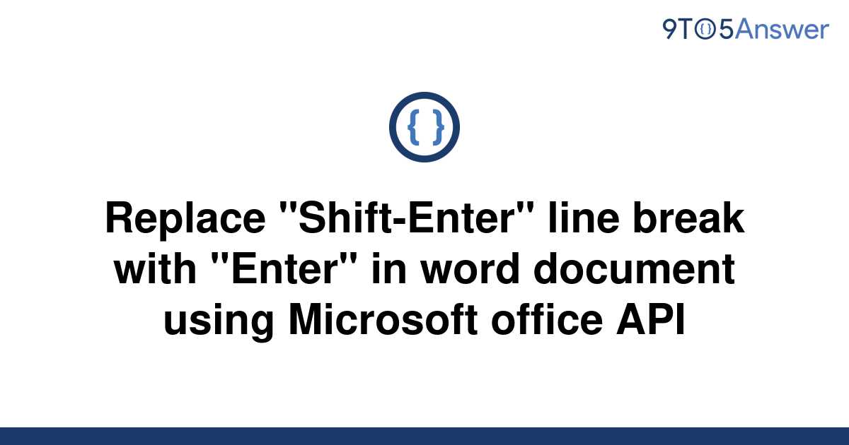 solved-replace-shift-enter-line-break-with-enter-in-9to5answer