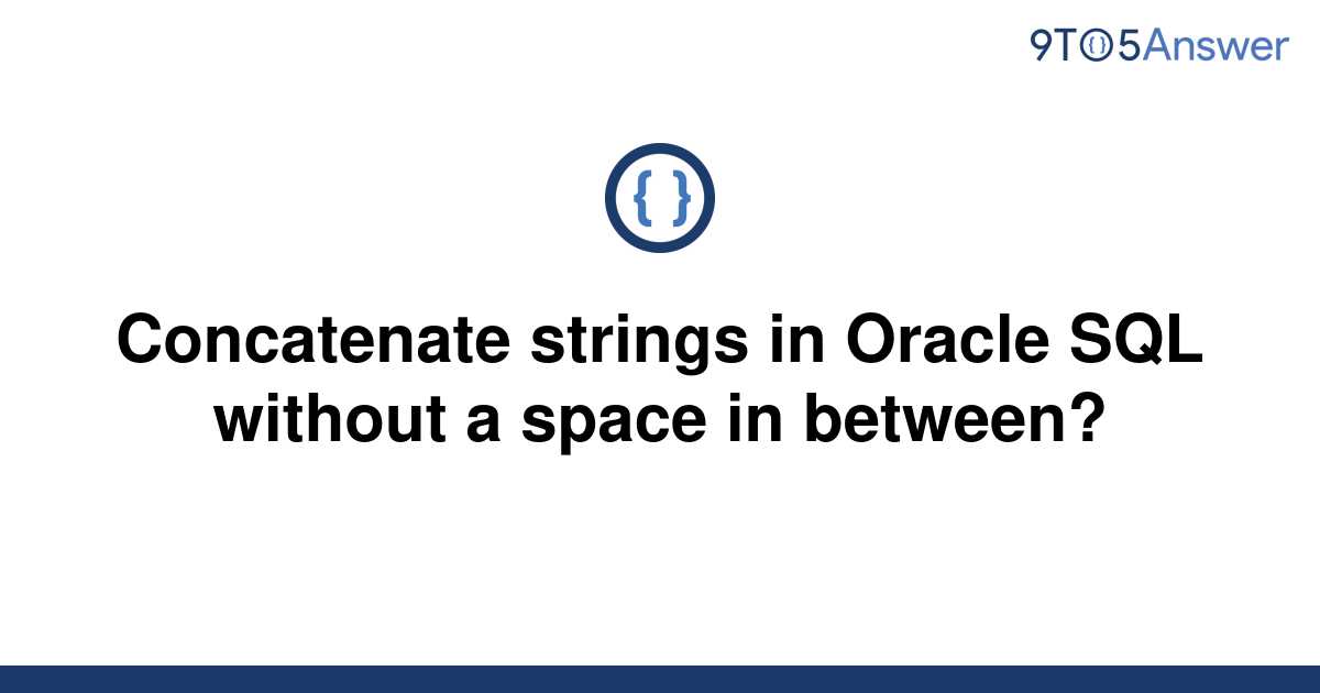 solved-concatenate-strings-in-oracle-sql-without-a-9to5answer