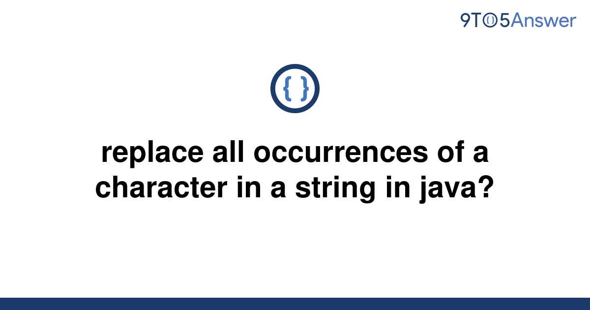 solved-replace-all-occurrences-of-a-character-in-a-9to5answer