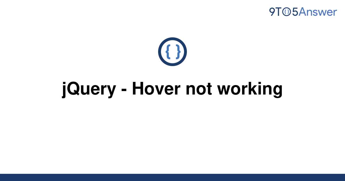 solved-jquery-hover-not-working-9to5answer