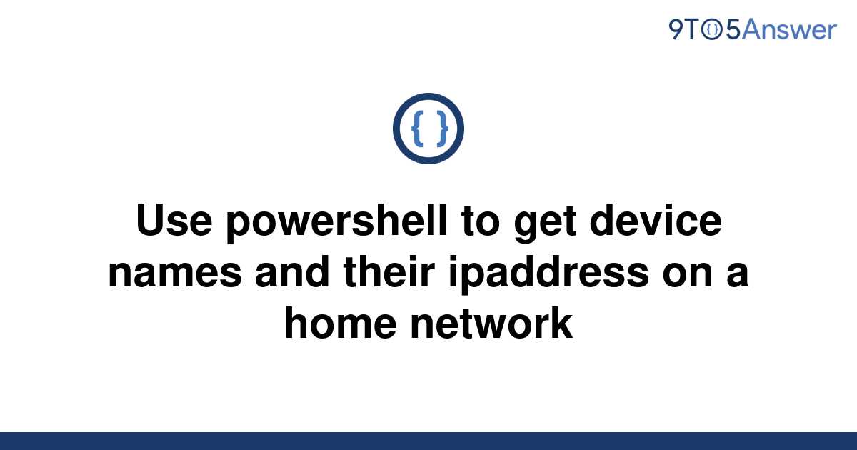 solved-use-powershell-to-get-device-names-and-their-9to5answer