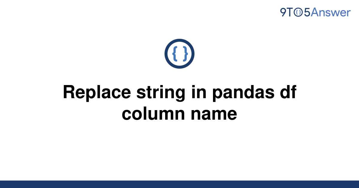 Replace String In Pandas Df