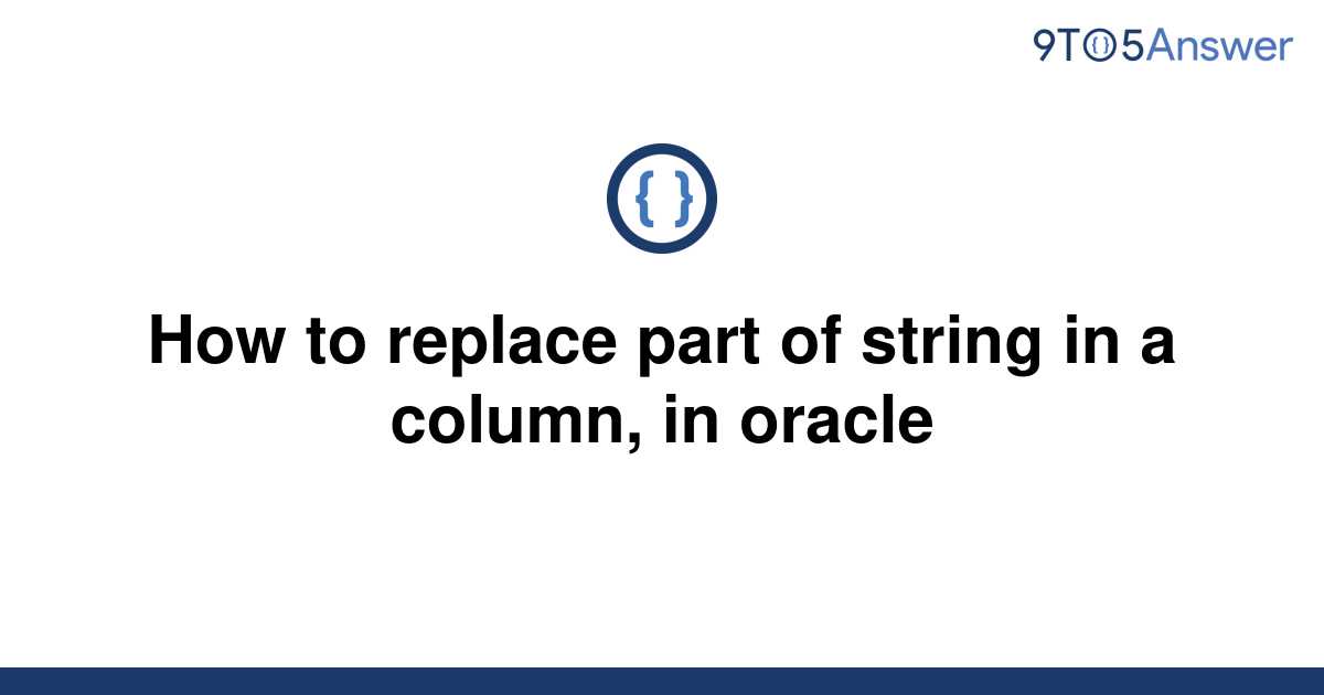 solved-how-to-replace-part-of-string-in-a-column-in-9to5answer