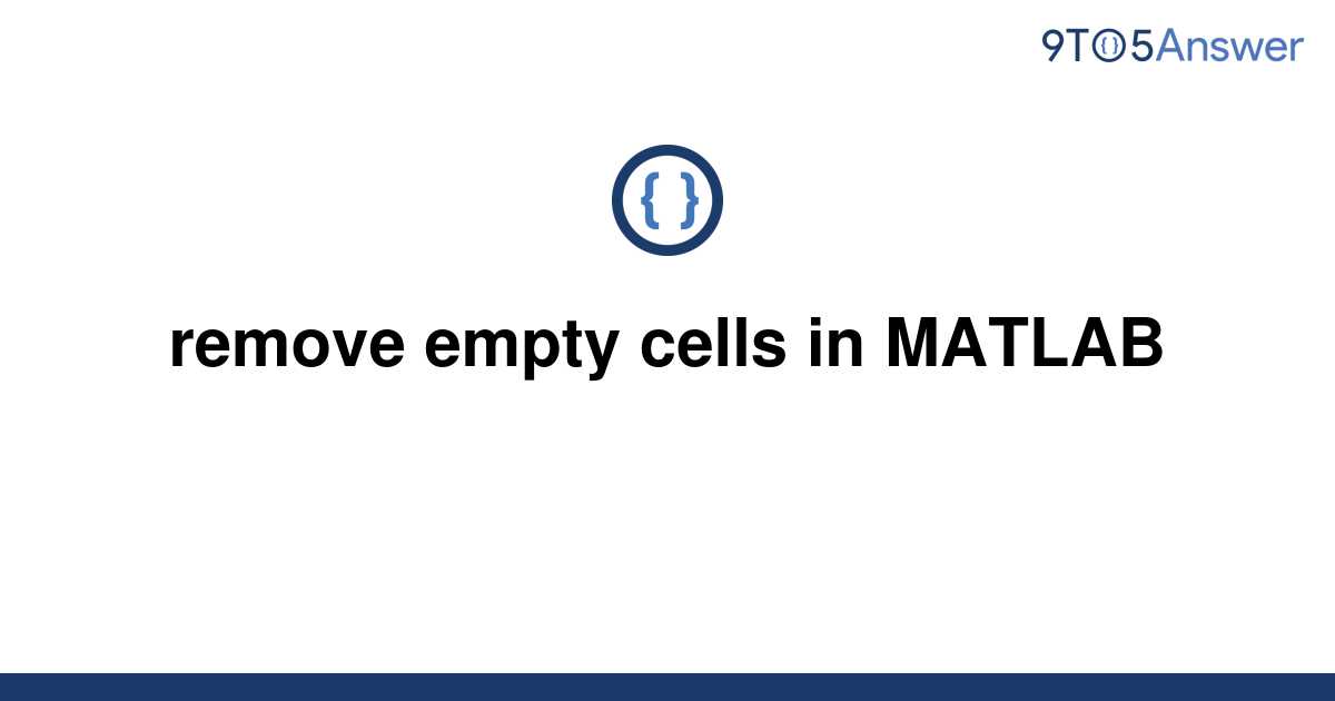 How To Remove Empty Cells In Matlab