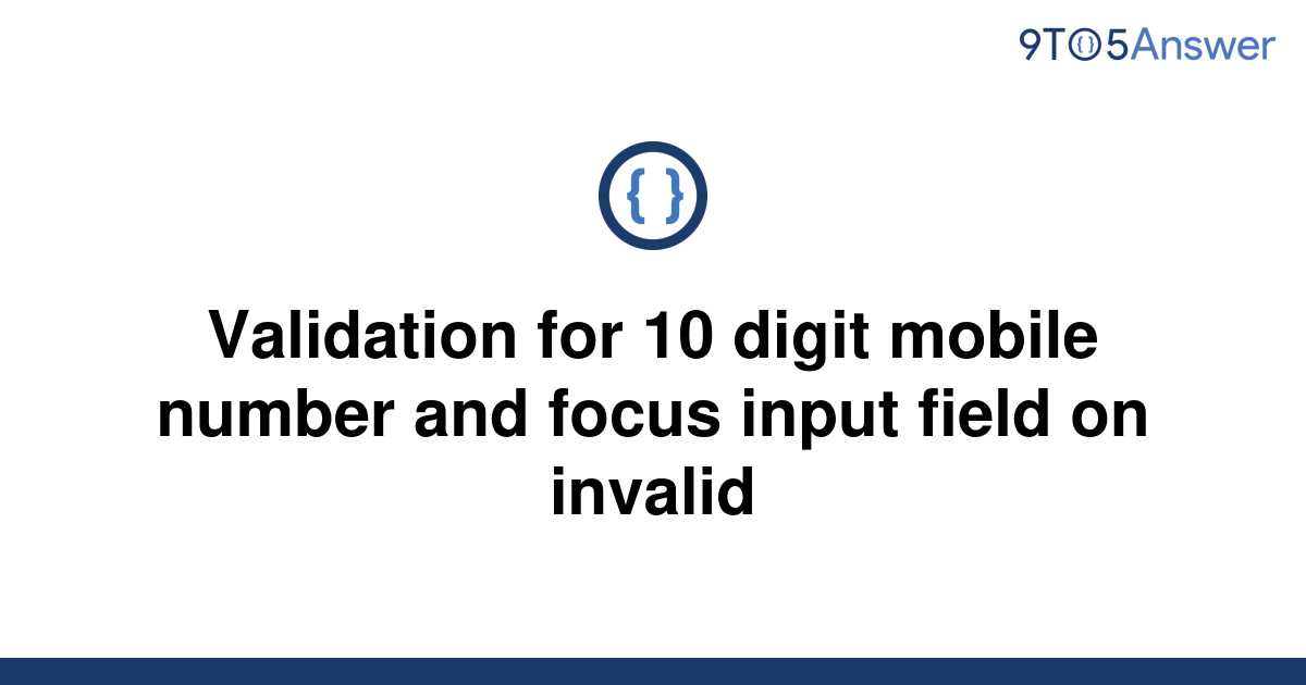 solved-validation-for-10-digit-mobile-number-and-focus-9to5answer