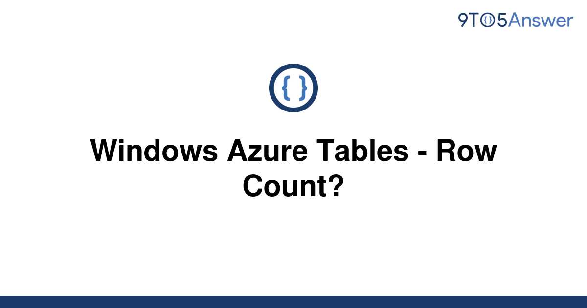 solved-windows-azure-tables-row-count-9to5answer