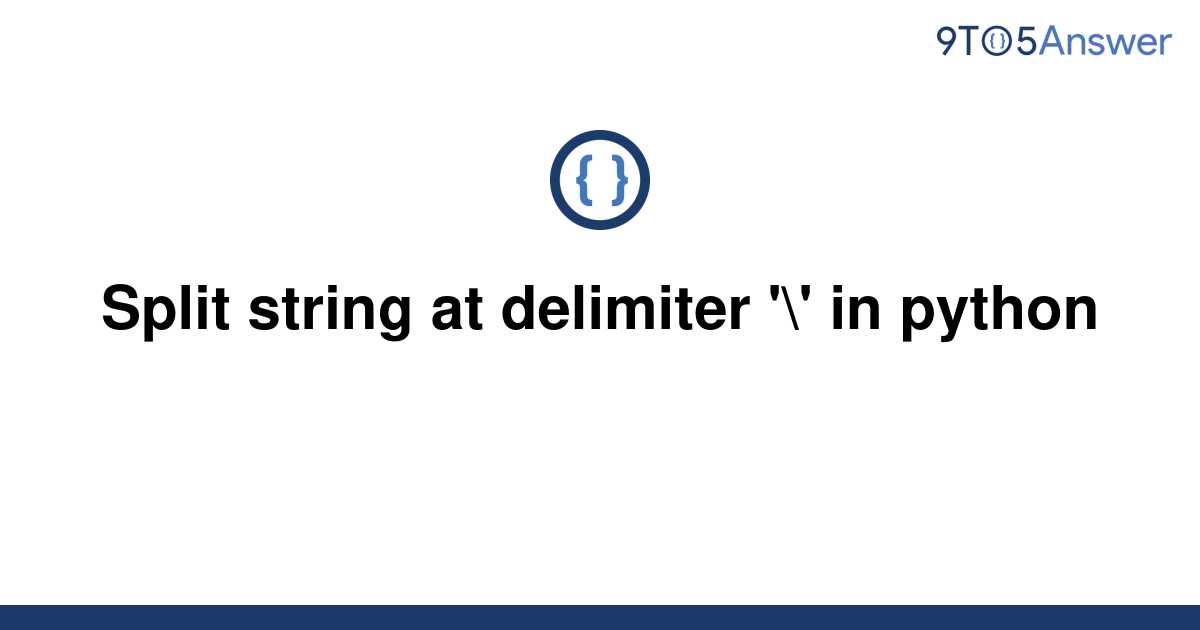 solved-split-string-at-delimiter-in-python-9to5answer