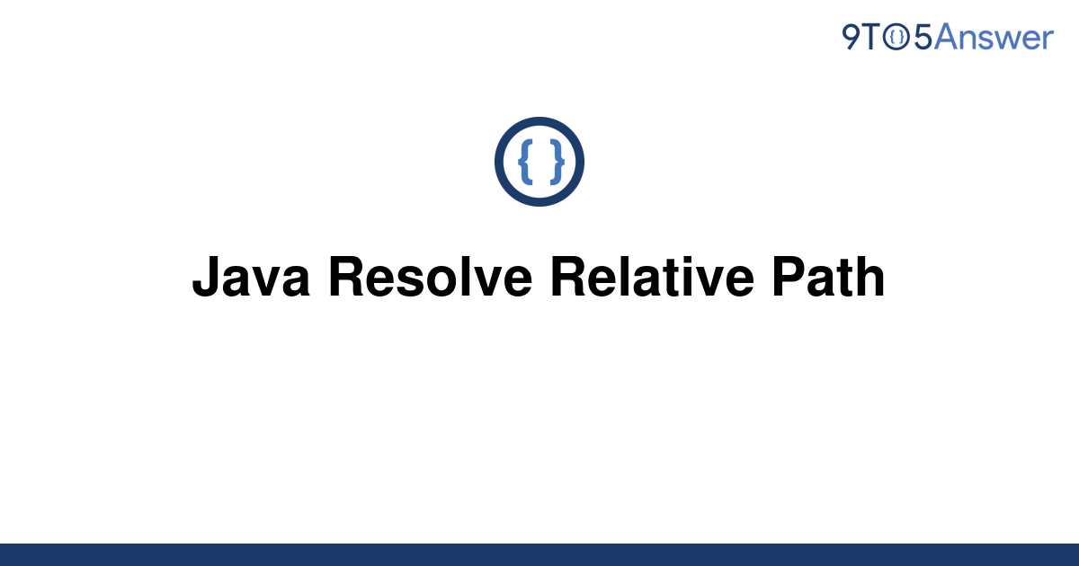 solved-java-resolve-relative-path-9to5answer