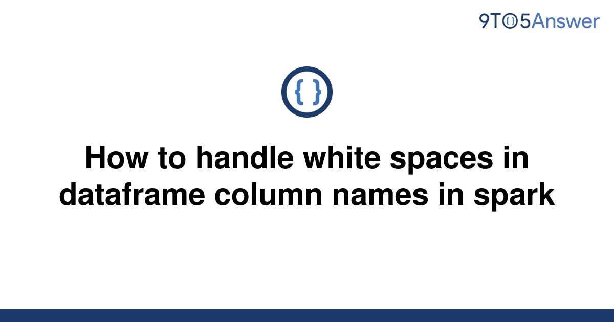 solved-how-to-handle-white-spaces-in-dataframe-column-9to5answer