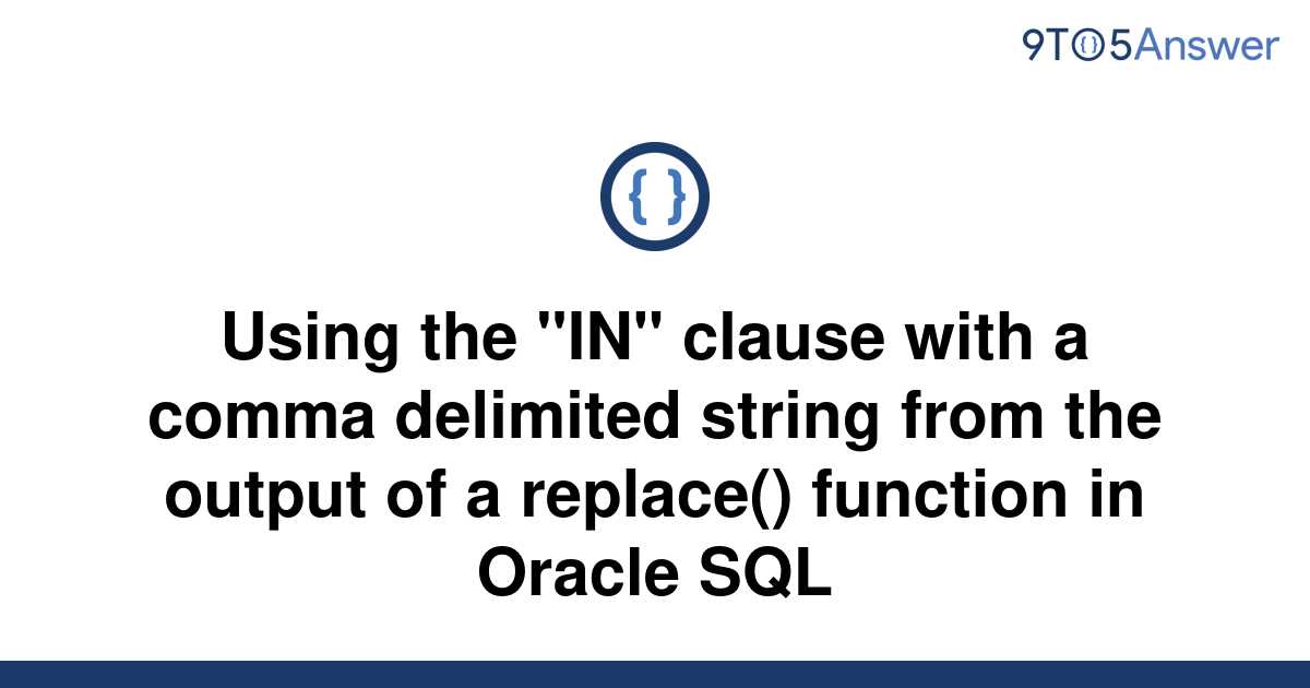 solved-using-the-in-clause-with-a-comma-delimited-9to5answer