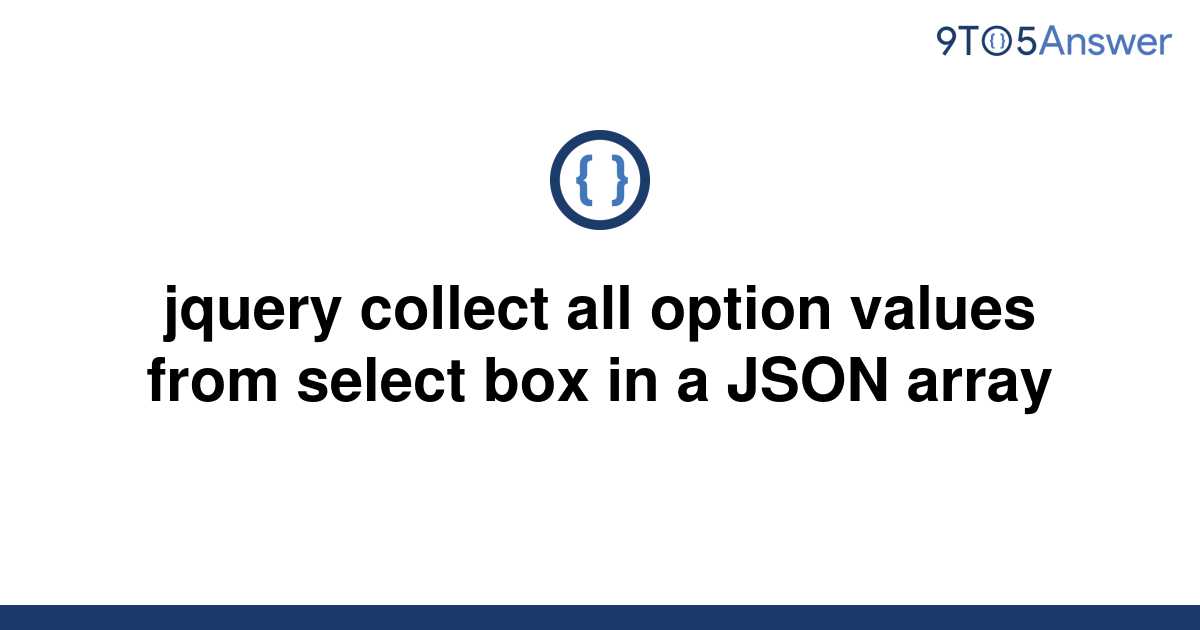 solved-jquery-collect-all-option-values-from-select-box-9to5answer