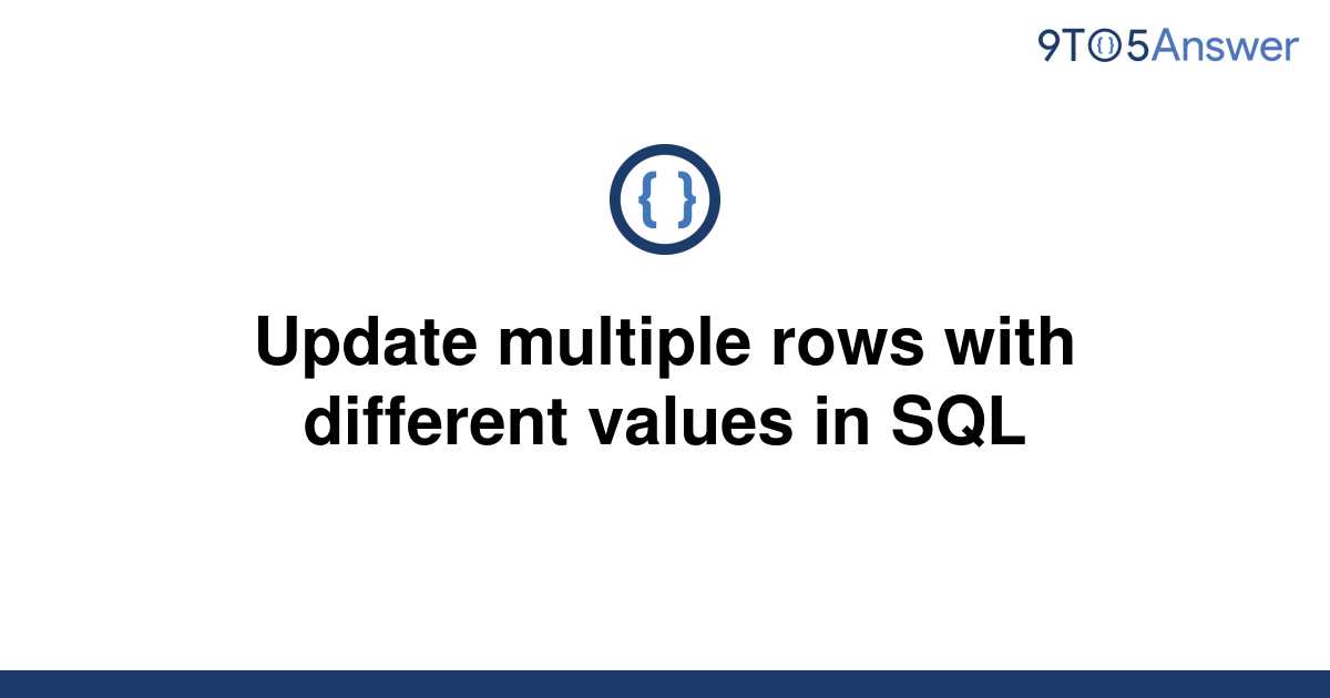 solved-update-multiple-rows-with-different-values-in-9to5answer