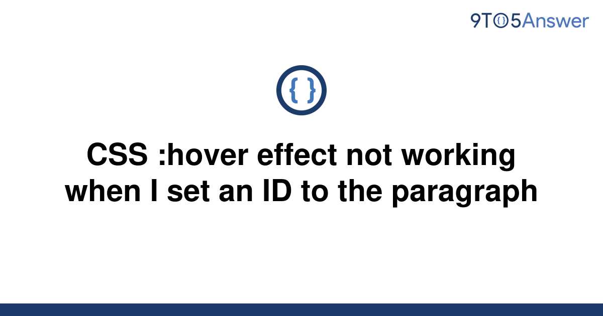 solved-css-hover-effect-not-working-when-i-set-an-id-9to5answer