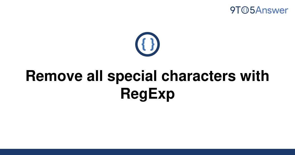 solved-remove-all-special-characters-with-regexp-9to5answer