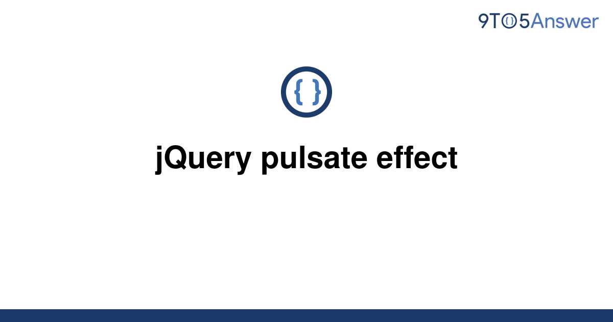 solved-jquery-pulsate-effect-9to5answer