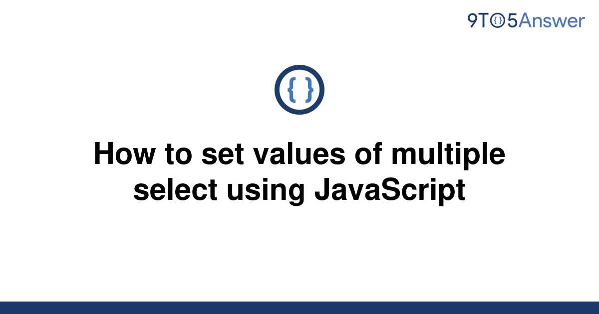 solved-how-to-set-values-of-multiple-select-using-9to5answer