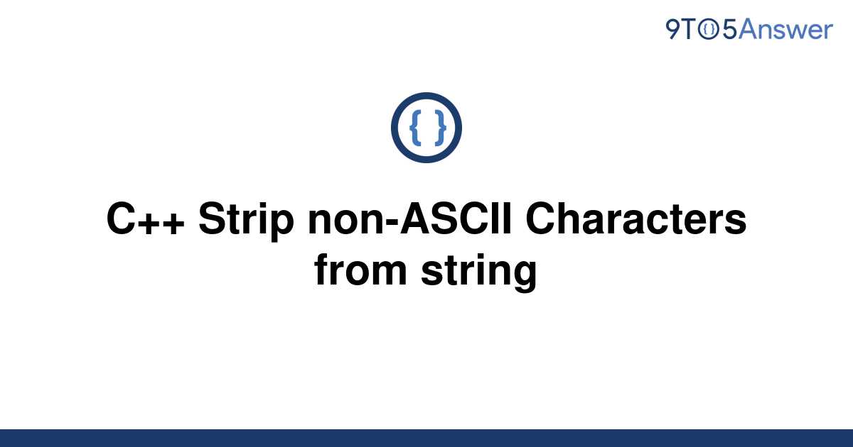 solved-c-strip-non-ascii-characters-from-string-9to5answer