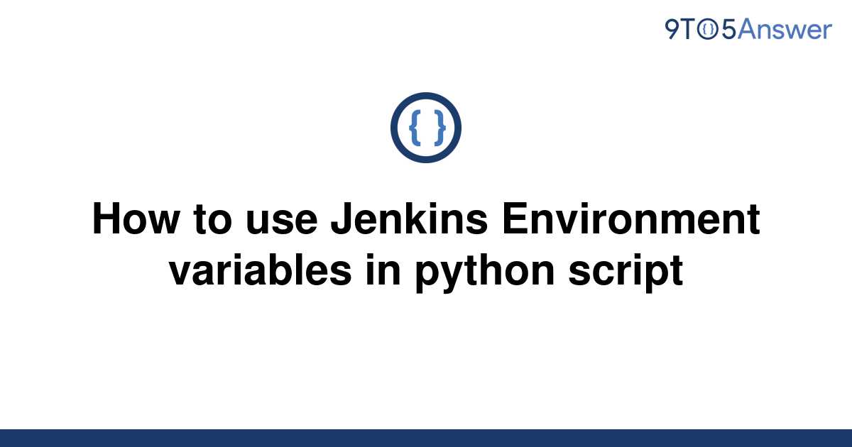 solved-how-to-use-jenkins-environment-variables-in-9to5answer