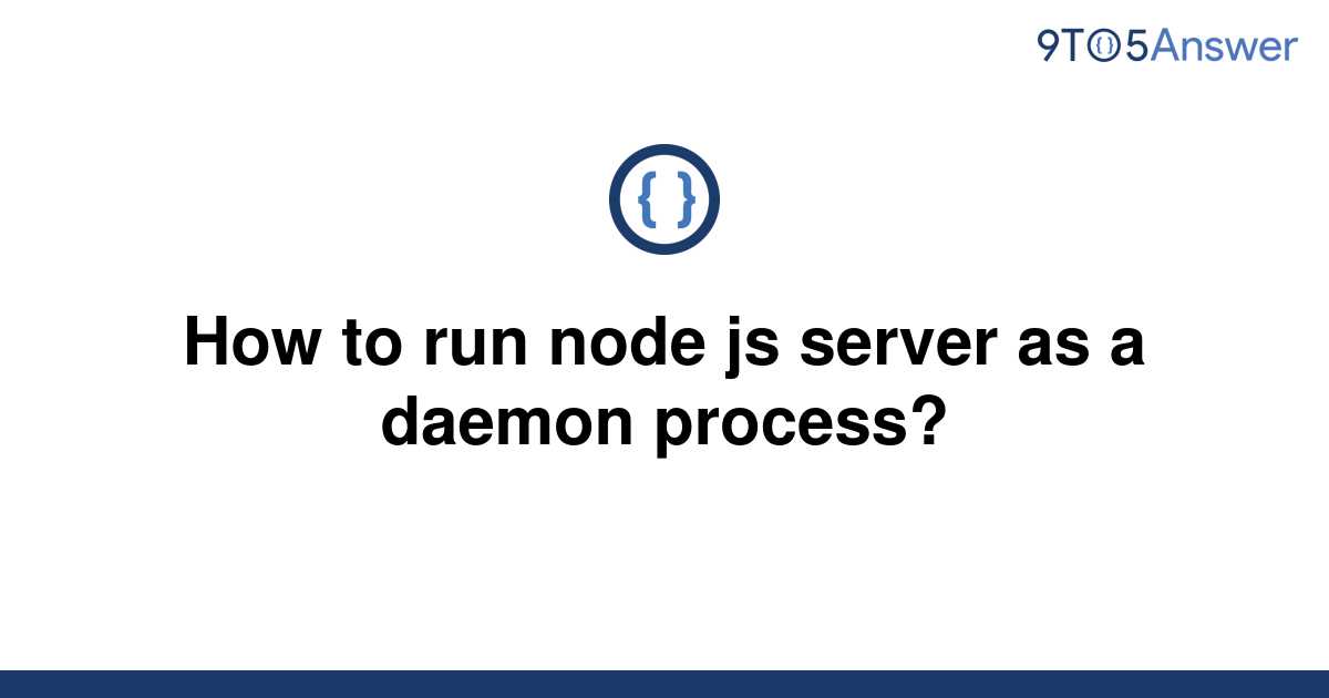 how-to-run-node-js-server-tips-tricks-and-best-practices