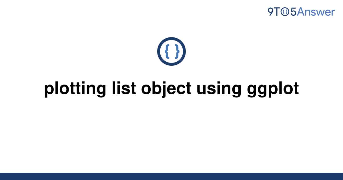 solved-plotting-list-object-using-ggplot-9to5answer