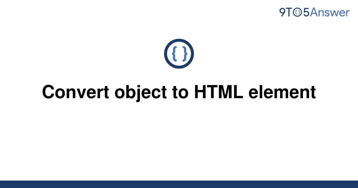 Convert Object To Html