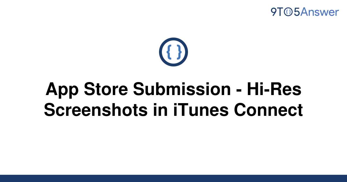 [Solved] App Store Submission HiRes Screenshots in 9to5Answer