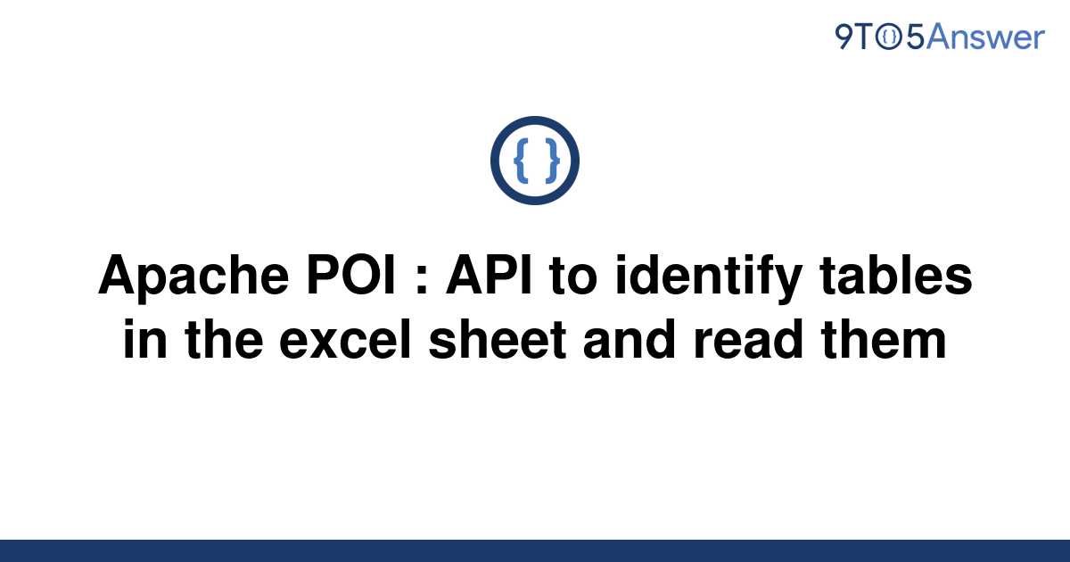 solved-apache-poi-api-to-identify-tables-in-the-excel-9to5answer