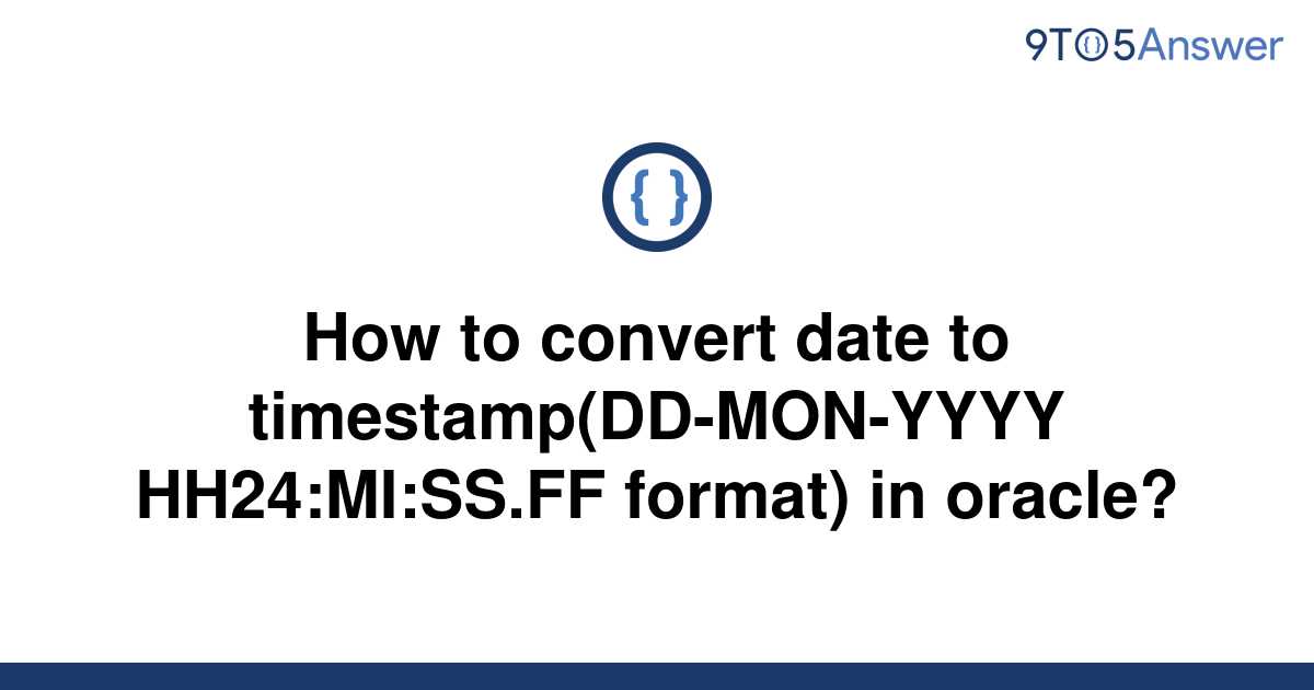 solved-how-to-convert-date-to-timestamp-dd-mon-yyyy-9to5answer