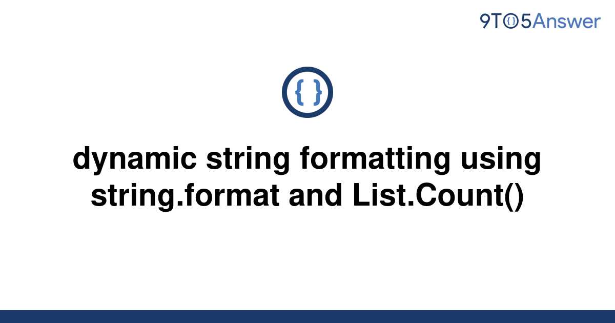 solved-dynamic-string-formatting-using-string-format-9to5answer