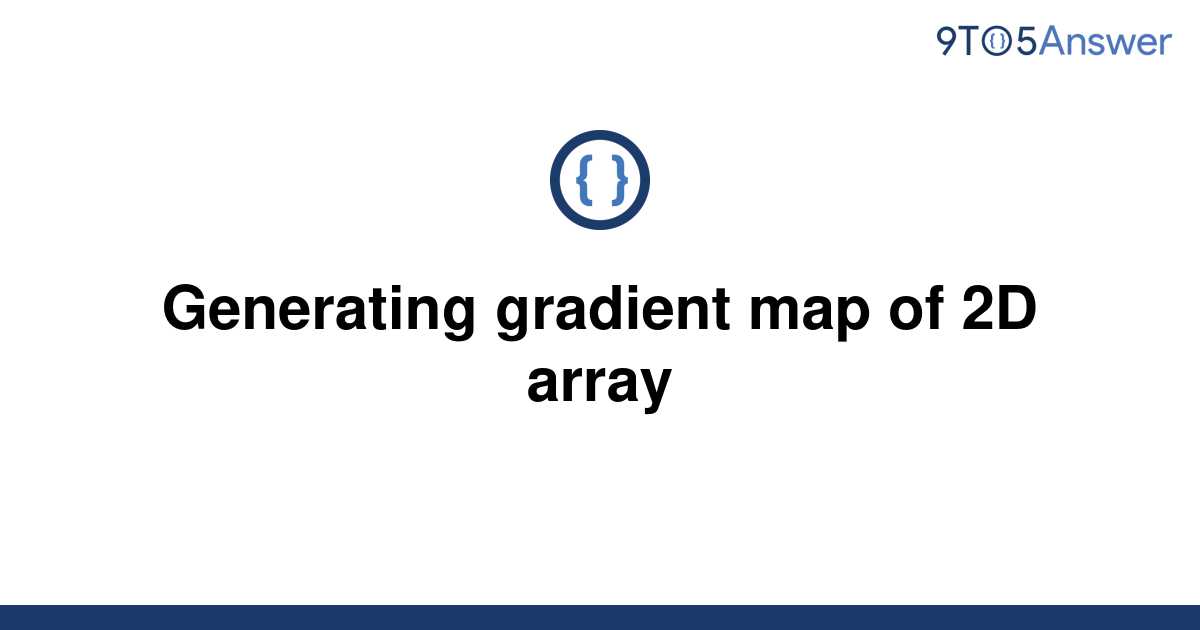 Template Generating Gradient Map Of 2d Array20220703 1705877 26tbis 