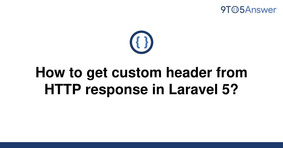 solved-how-to-get-custom-header-from-http-response-in-9to5answer